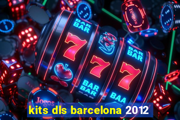 kits dls barcelona 2012